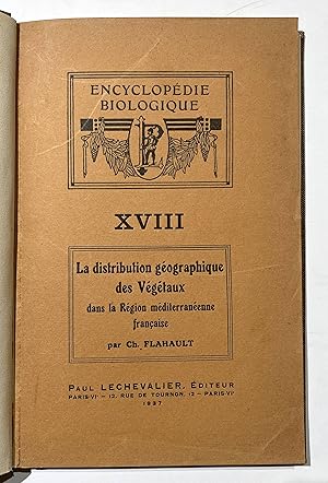 La distribution geographique des Vegetaux dans la Region mediterraneenne francaise. Encyclopedie ...