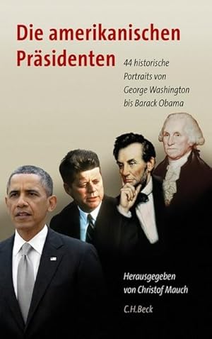 Bild des Verkufers fr Die amerikanischen Prsidenten: 44 historische Portraits von George Washington bis Barack Obama zum Verkauf von Gerald Wollermann
