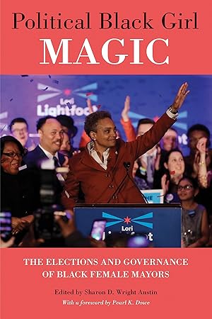 Image du vendeur pour Political Black Girl Magic: The Elections and Governance of Black Female Mayors mis en vente par moluna