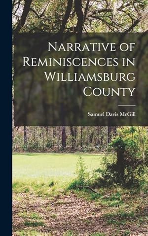 Immagine del venditore per Narrative of Reminiscences in Williamsburg County venduto da moluna