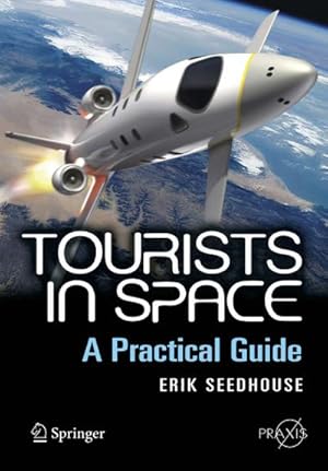 Seller image for Tourists in Space : A Practical Guide for sale by AHA-BUCH GmbH