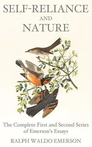 Bild des Verkufers fr Self-Reliance and Nature: The Complete First and Second Series of Emerson s Essays zum Verkauf von moluna