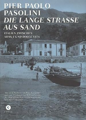 Bild des Verkufers fr Die Lange Strae aus Sand: Italien zwischen Armut und Dolce Vita. | Mit einem Nachwort von Peter Kammerer und einer Wrdigung von Wolfram Schtte, aus . Grbe und Annette Kopetzki (Pasolini-Edition) : Italien zwischen Armut und Dolce Vita. Mit einem Nachwort von Peter Kammerer und einer Wrdigung von Wolfram Schtte zum Verkauf von AHA-BUCH