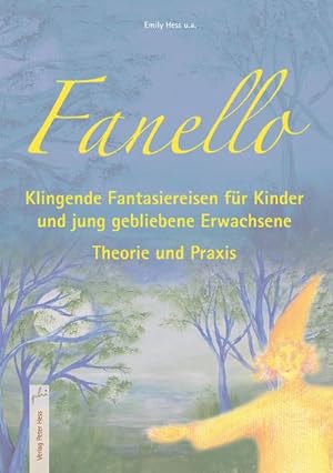 Bild des Verkufers fr Fanello - Klingende Fantasiereisen fr Kinder und jung gebliebene Erwachsene: Theorie und Praxis : Theorie und Praxis zum Verkauf von AHA-BUCH