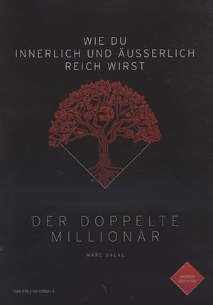 Der Doppelte Millionär Marc Galal. WIE DU INNERLICH UND ÄUSSERLICH REICH WIRST