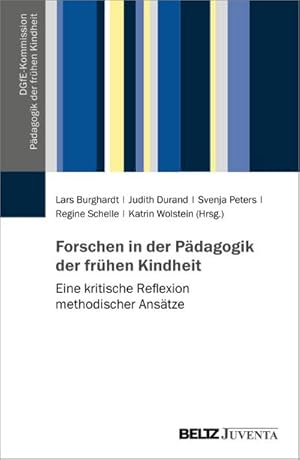 Seller image for Forschen in der Pädagogik der frühen Kindheit: Eine kritische Reflexion methodischer Ansätze (DGfE-Kommission Pädagogik der frühen Kindheit) : Eine kritische Reflexion methodischer Ansätze for sale by AHA-BUCH