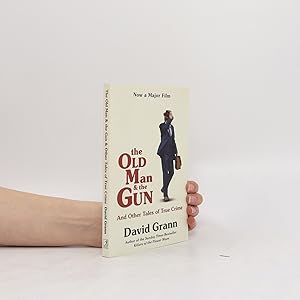 Seller image for The old man and the gun : and other tales of true crime for sale by Bookbot