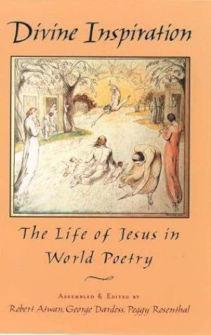 Seller image for Divine Inspiration: The Life of Jesus in World Poetry for sale by WeBuyBooks