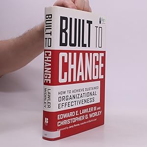 Bild des Verkufers fr Built to change: How to Achieve Sustained Organizational Effectiveness zum Verkauf von Bookbot