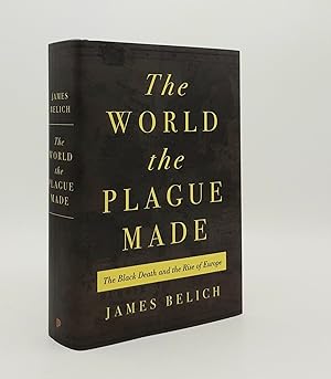 Immagine del venditore per THE WORLD THE PLAGUE MADE The Black Death and the Rise of Europe venduto da Rothwell & Dunworth (ABA, ILAB)