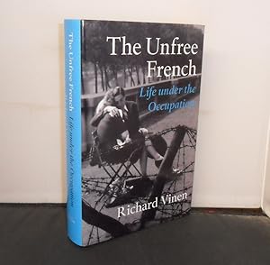 Imagen del vendedor de The Unfree French Life under the Occupation a la venta por Provan Books