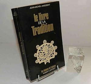 Seller image for Le livre de la tradition. Collection les nigmes de l'univers. Paris. ditions Robert Laffont. 1972. for sale by Mesnard - Comptoir du Livre Ancien