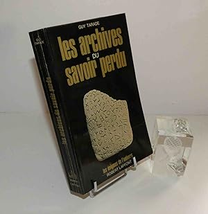 Les archives du savoir perdu. Collection les énigmes de l'univers. Paris. Robert Laffont. 1972.