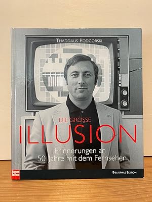 Bild des Verkufers fr Die grosse Illusion. Erinnerungen an 50 Jahre mit dem Fernsehen zum Verkauf von Buchhandlung Neues Leben