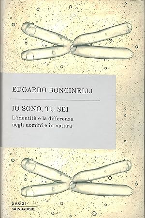 Io sono, tu sei. L'identità e la differenza negli uomini e in natura