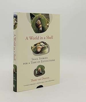 Image du vendeur pour A WORLD IN A SHELL Snail Stories for a Time of Extinctions mis en vente par Rothwell & Dunworth (ABA, ILAB)