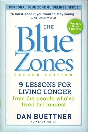 The Blue Zone: 9 Lessons for Living Longer from the People Who've Lived the Longest [Second Edition]