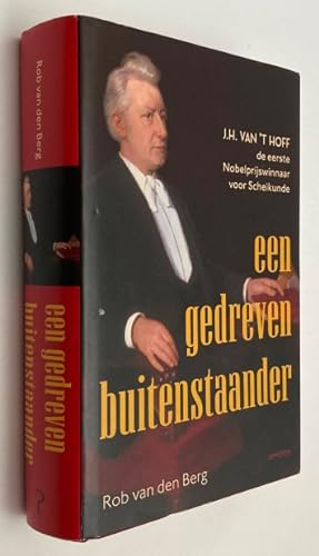 Imagen del vendedor de Een gedreven buitenstaander. J.H. van 't Hoff, de eerste Nobelprijswinnaar voor Scheikunde a la venta por Antiquariaat Clio / cliobook.nl