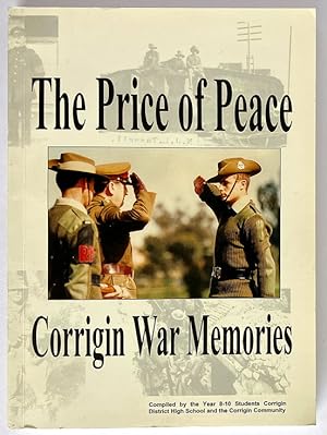 The Price of Peace: Corrigin War Memories by Corrigin District High School and Valma Downing