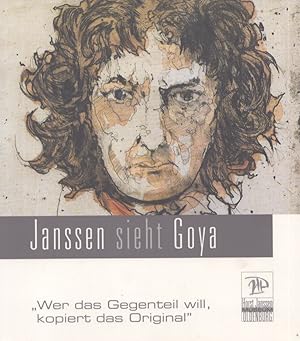 Janssen sieht Goya : Wer das Gegenteil will, kopiert das Original