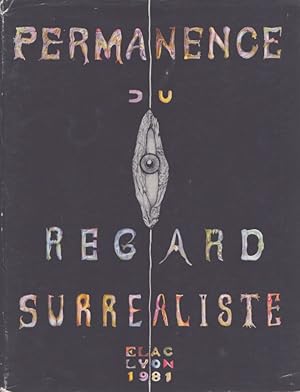 Imagen del vendedor de Permanence du regard surraliste : Exposition , du 30 juin au 22 septembre 1981, Elac, Lyon a la venta por Moraine Books