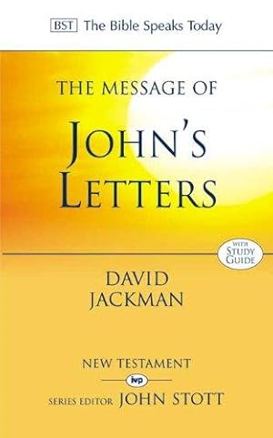 Bild des Verkufers fr The Message of John's Letters: Living In The Love Of God: With Study Guide (The Bible Speaks Today New Testament) zum Verkauf von WeBuyBooks