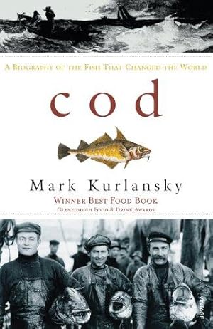 Seller image for Cod A Biography of the Fish That Changed the World by Kurlansky, Mark ( Author ) ON May-06-1999, Paperback for sale by WeBuyBooks