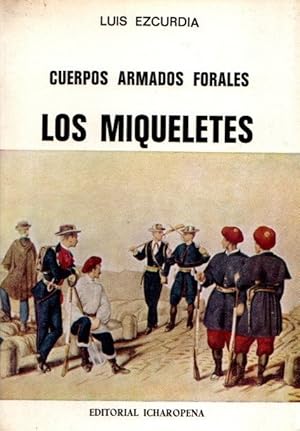 Imagen del vendedor de Cuerpos armados forales. Los Miqueletes . a la venta por Librera Astarloa