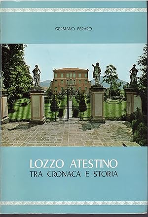 Immagine del venditore per LOZZO ATESTINO TRA CRONACA E STORIA venduto da Libreria Rita Vittadello