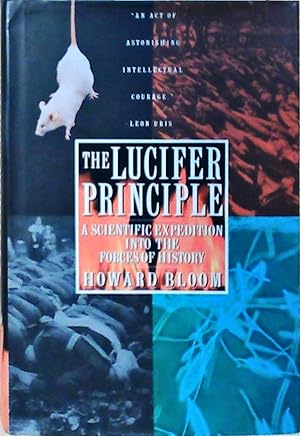 Bild des Verkufers fr The Lucifer Principle: A Scientific Expedition into the Forces of History zum Verkauf von Berliner Bchertisch eG