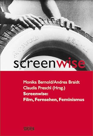 Screenwise: Film, Fernsehen, Feminismus Film, Fernsehen, Feminismus ; Dokumentation der Tagung "S...