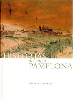 Immagine del venditore per Historias del viejo Pamplona . venduto da Librera Astarloa