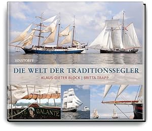 Die Welt der Traditionssegler Klaus-Dieter Block ; Britta Trapp