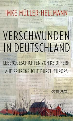 Bild des Verkufers fr Verschwunden in Deutschland: Lebensgeschichten von KZ-Opfern. Auf Spurensuche durch Europa Lebensgeschichten von KZ-Opfern. Auf Spurensuche durch Europa zum Verkauf von Berliner Bchertisch eG