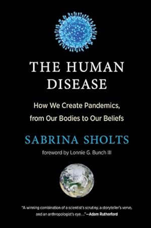 Seller image for Human Disease : How We Create Pandemics, from Our Bodies to Our Beliefs for sale by GreatBookPrices