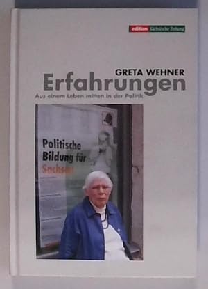 Greta Wehner: Erfahrungen. Aus einem Leben mitten in der Politik Erfahrungen. Aus einem Leben mit...