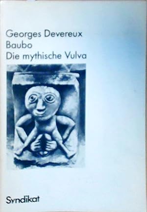 Bild des Verkufers fr Baubo. Die mythische Vulva. d. myth. Vulva zum Verkauf von Berliner Bchertisch eG