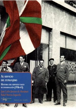 Imagen del vendedor de Al servicio del extranjero. Historia del servicio vasco de informacin (1936-43) . a la venta por Librera Astarloa