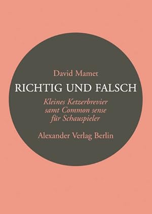 Bild des Verkufers fr Richtig und Falsch: Ein Ketzerbrevier fr Schauspieler (Kreisbndchen) Ein Ketzerbrevier fr Schauspieler zum Verkauf von Berliner Bchertisch eG