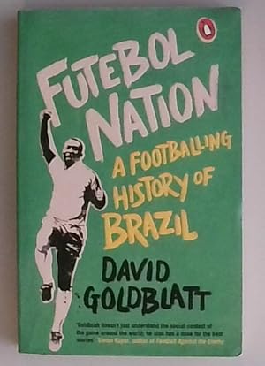 Futebol Nation: A Footballing History of Brazil