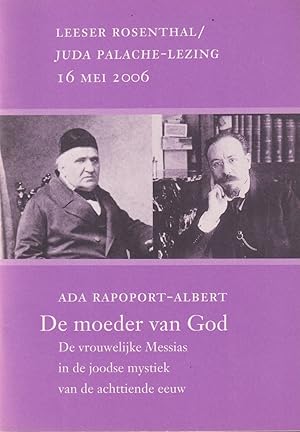 Seller image for De moeder van God. De vrouwelijke Messias in de joodse mystiek van de achttiende eeuw for sale by In 't Wasdom - antiquariaat Cornelissen & De Jong