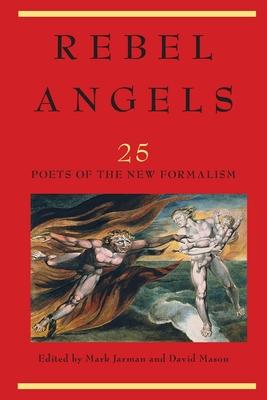 Bild des Verkufers fr Rebel Angels: 25 Poets of the New Formalism zum Verkauf von moluna