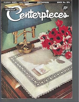Image du vendeur pour Priscilla Centerpieces Clark's Ont & J P Coats Book 276 mis en vente par Vada's Book Store
