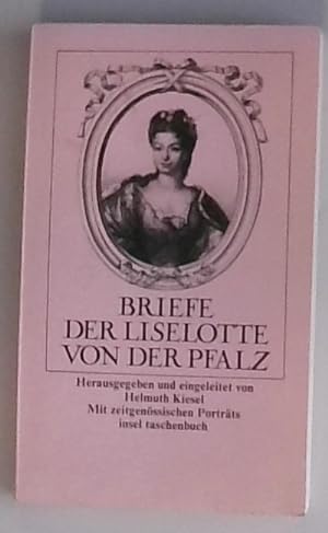 Bild des Verkufers fr Briefe der Liselotte von der Pfalz hrsg. und eingeleitet von Helmuth Kiesel zum Verkauf von Berliner Bchertisch eG