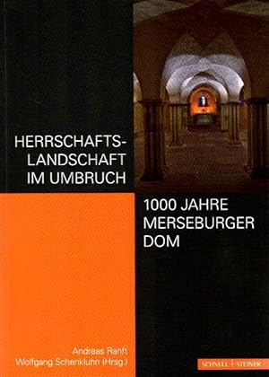 Imagen del vendedor de Herrschaftslandschaft im Umbruch. 1000 Jahre Merseburger Dom (More romano 6). a la venta por Antiquariat & Buchhandlung Rose