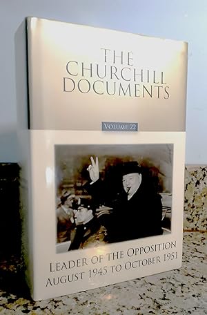 OFFICIAL BIOGRAPHY: THE CHURCHILL DOCUMENTS Volume 22 "Leader of the Opposition, August 1945 - Oc...