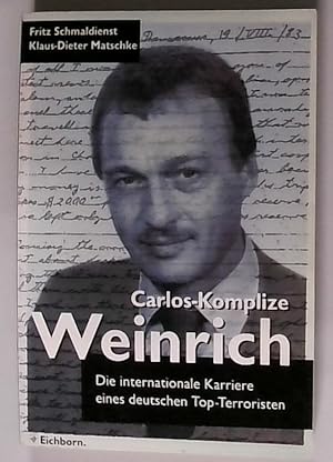 Carlos-Komplize Weinrich: Die internationale Karriere eines deutschen Top-Terroristen Die interna...