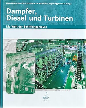 Dampfer, Diesel und Turbinen - Die Welt der Schiffsingenieure