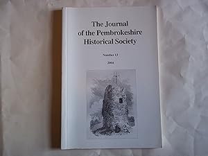 Seller image for The Journal of the Pembrokeshire Historical Society. Number 13. 2004. for sale by Carmarthenshire Rare Books