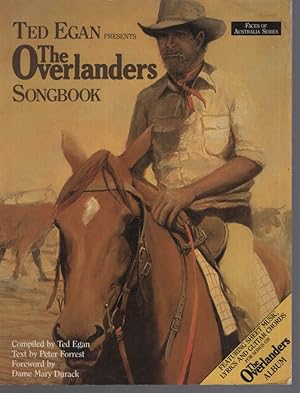 Imagen del vendedor de THE OVERLANDERS SONGBOOK Compiled by Ted Egan. Text by Peter Forrest. Foreword by Mary Durack; Musical Notation by Erik Kowarski a la venta por Dromanabooks